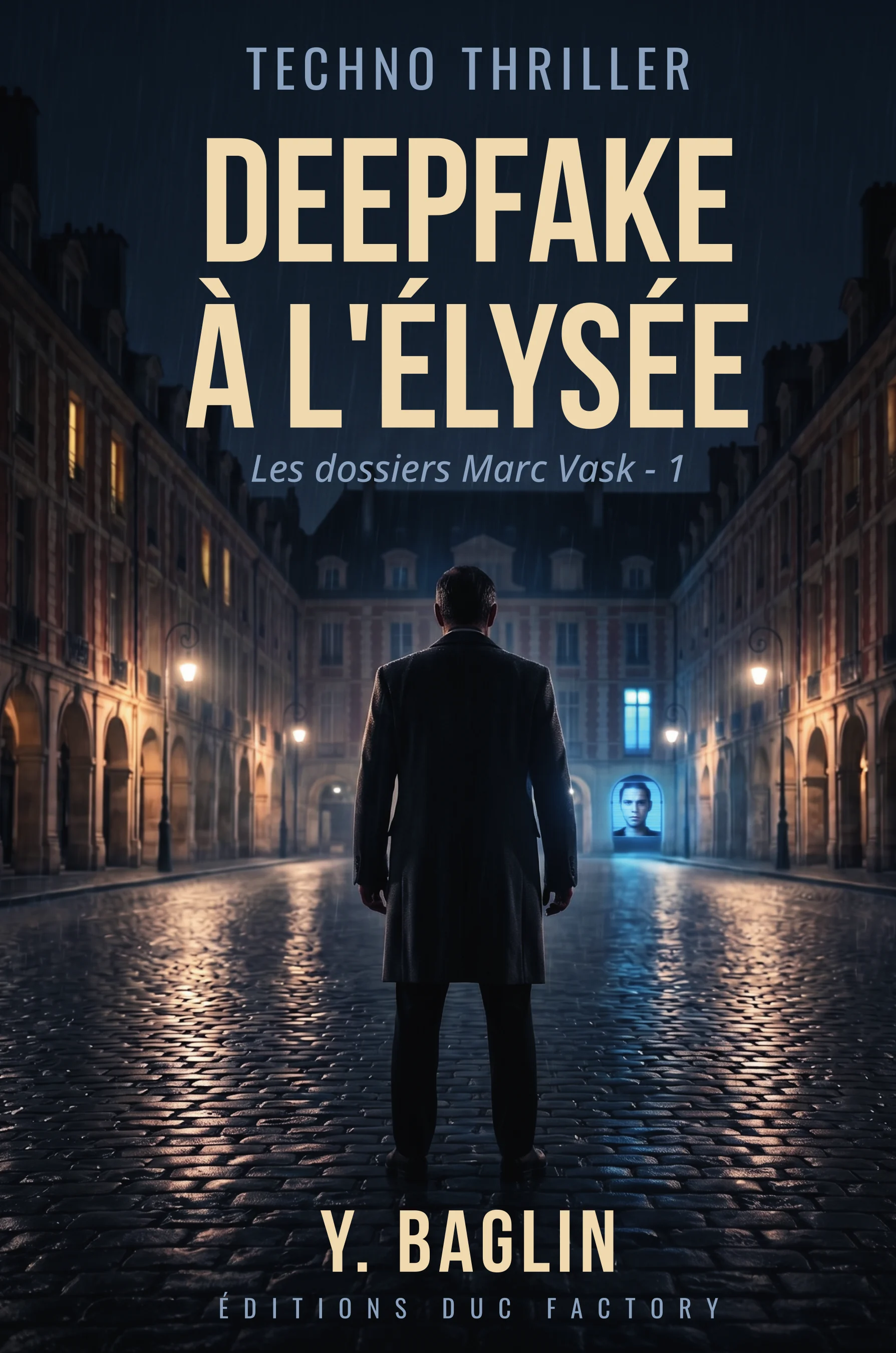 Couverture du livre Deepfake à l'Élysée, par Yann Baglin